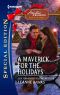 [Harlequin Siluette Special Edition (SSE) 2222] • [Montana Mavericks: Back in the Saddle 05] • A Maverick for the Holidays